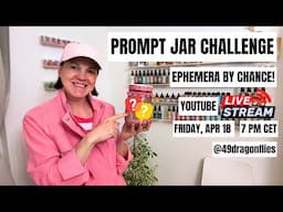 LIVE Prompt Jar Challenge - Make Ephemera With Me! ✂️🫙
