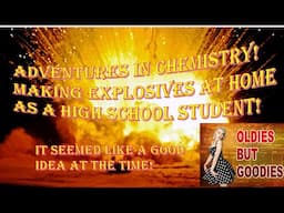 Making Explosives and Rocket Fuel at Home as a High School Student!