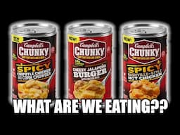 Campbell's Chunky Spicy Soups Round 2 - Are They Spicy? - WHAT ARE WE EATING??