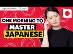 One Morning to Learn Japanese (Perfect for All Beginners)