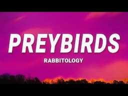 Rabbitology & Sparkbird - Preybirds (Lyircs) (The Watched Version)