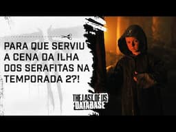 A BIZARRA cena da ILHA DOS SERAFITAS na TEMPORADA 2 de THE LAST OF US!