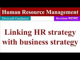 Linking HR Strategy with Business Strategy, aligning HR Strategy with Business Strategy, HRM, Human