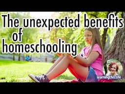 The Unexpected Benefits of Homeschooling