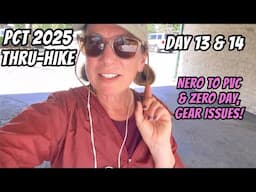 PCT 2025 Thru-hike: Day 13 & 14 - Hike to PVC & Resolving Gear Issues