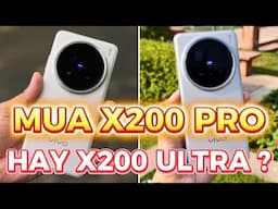 NÊN MUA LUÔN VIVO X200 ULTRA HAY CHỈ X200 PRO LÀ ĐỦ - CHI THÊM 7 TRIỆU SẼ ĐƯỢC GÌ ?