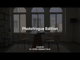 PhotoVogue edition | Xiaomi Master Cross-Talk