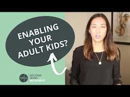 How To Tell If You're Enabling Your Adult Child (6 Key Signs)
