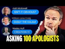 I Asked 100 Apologists Their Best Argument for God