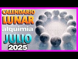 ALQUIMIA LUNAR con las 10 FASES LUNARES JULIO 2025 🌙 Calendario de Días de Luna Julio