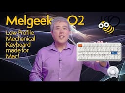 New Low Profile Mechanical Keyboard for Mac! MelGeek O2