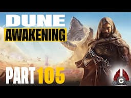 DUNE: Awakening 1.0 Full Release | Private Server Solo Play | Part 105