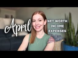 April 2025 Net Worth Update (full NW breakdown, income, expenses)