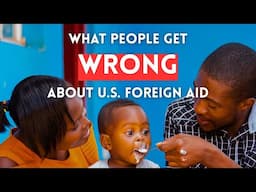 What People Get Wrong About US Foreign Aid