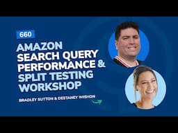 Amazon Search Query Performance & Split Testing Workshop | SSP #660