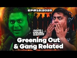 Greening Out & Gang Related | DOPE AS USUAL Podcast
