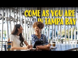 Come As You Are in Tampa Bay