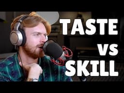 Why TASTE Matters More than Skill [Reaction]