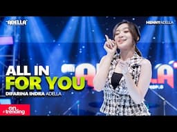 All In For You - Difarina Indra Adella - OM ADELLA