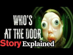 The Disturbing Lore Of Who’s at the Door