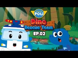 Dino Rescue Team│EP02 Brave Tyrannosaurus, Tino│Dinosaurs for Kids│Next Episode│Robocar POLI TV