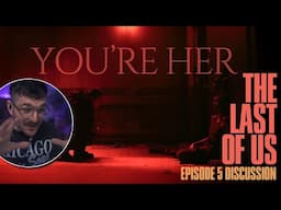 you're HER // TLOU2 ep. 5 discussion