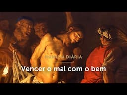Homilia Diária | Responda ao mal com o bem (Segunda-feira da 11ª Sem. do Tempo Comum)