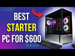 Best Starter Gaming PC For $600 in 2025 (Best FPS Per Dollar)