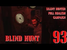 BLIND HUNT - U-80 GOES TO WAR - Episode 93 - Full Realism SILENT HUNTER 3 GWX OneAlex Edition