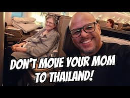 Don't Move Your Mom To Thailand ( Until You Watch This)