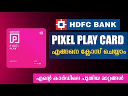 How to Close HDFC Pixel Play Credit Card | Pixel Play Credit Card എങ്ങനെ ക്ലോസ് ചെയ്യാം
