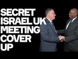 Secret Israel Meeting COVERED UP By UK Media