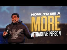 How To Know You Are A Very Attractive Man/Woman | Kingsley Okonkwo