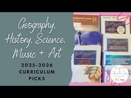 HISTORY, GEOGRAPHY, SCIENCE, ART, AND MUSIC CURRICULUM PICKS FOR MIDDLE AND HIGH SCHOOL | 2025-2026