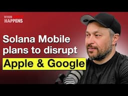 Solana Founder - How Solana Mobile is Building the Future of Crypto | E119