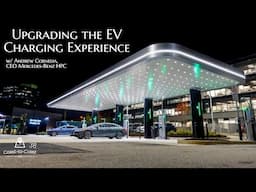 Upgrading the EV Charging Experience with Mercedes-Benz HPC | C-to-C EVs 38 w/ Andrew Cornelia