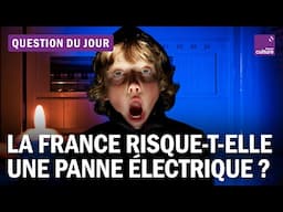 Panne d'électricité géante : la France est-elle vulnérable ?