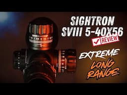 Sightron SVIII 5-40x56: OPTICAL MONSTER