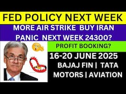 NEXT WEEK 24300?💥16-20JUNE💥NEXT WEEK MARKET TREND💥FED POLICY NEWS IRAN israel WAR TATA MOTORS NEWS