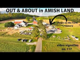 OUT & ABOUT in Lancaster County's AMISH LAND...Video Vignettes No. 117 Travels Among Settlements