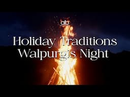 Holiday Traditions | Walpurgis Night