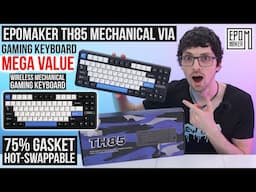 2025's Best Value VIA Mechanical Gaming Keyboard! - Epomaker TH85 Review & Test (75% Gasket HotSwap)