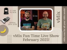 VFTLS February '25. A new camera! (Z CAM P2-R1N) and talking about the Dektec DTA-2178 capture card