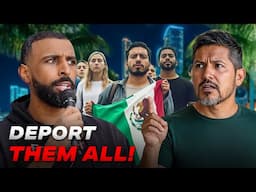 Deport Them ALL. No "Juan" Is Above The Law. Change My Mind (Street Debate)! (RE-UPLOAD)