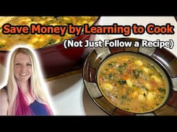 This Easy Soup Recipe Will Help Teach you to Cook and be Adaptable in the Kitchen