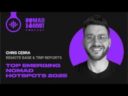 04 | Emerging Digital Nomad Hotspots for 2025: Insights with Chris Cerra