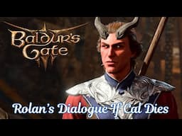 Rolan's Dialogue If Cal Dies (BG3)