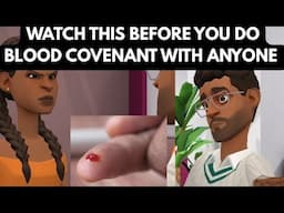 THIS IS WHY YOU SHOULD NOT TAKE A BLOOD OATH OR COVENANT WITH ANYONE