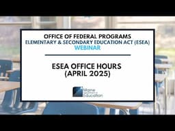 ESEA Office Hours (April 2025)