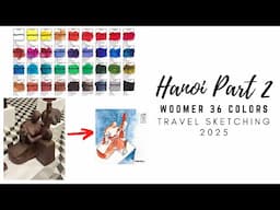 Woomer Paint Set 36 Colors Part 2 | Travel Sketch | Hanoi 2025 Ep14